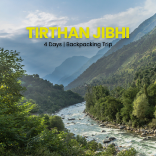Tirthan Valley & Jibhi | 4 Days Backpacking Trip